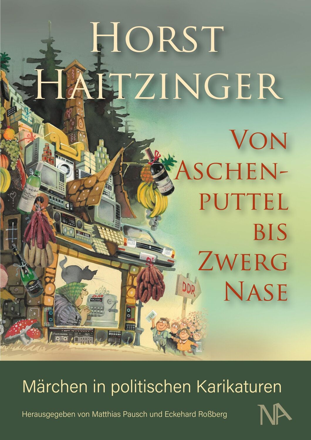 Cover: 9783961762798 | Von Aschenputtel bis Zwerg Nase | Märchen in politischen Karikaturen