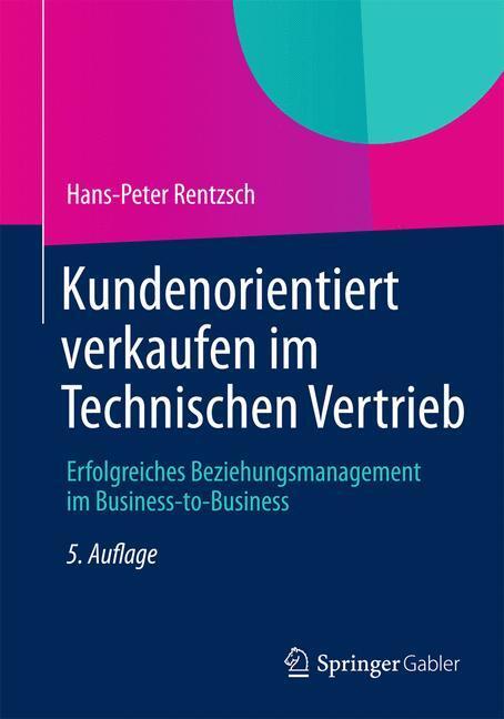 Cover: 9783834942821 | Kundenorientiert verkaufen im Technischen Vertrieb | Rentzsch | Buch