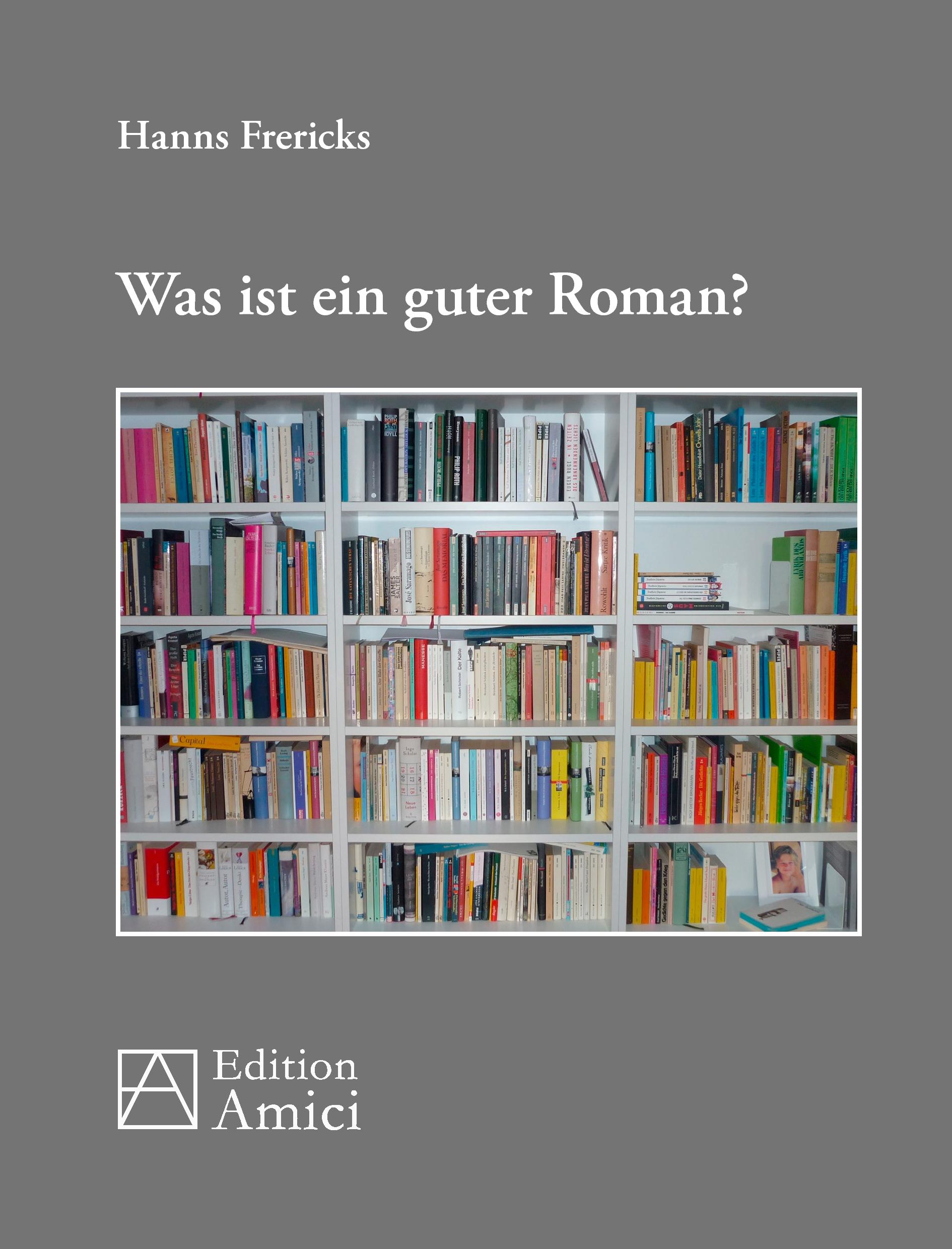 Cover: 9783956121036 | Was ist ein guter Roman | Hanns Frericks | Taschenbuch | 412 S. | 2016