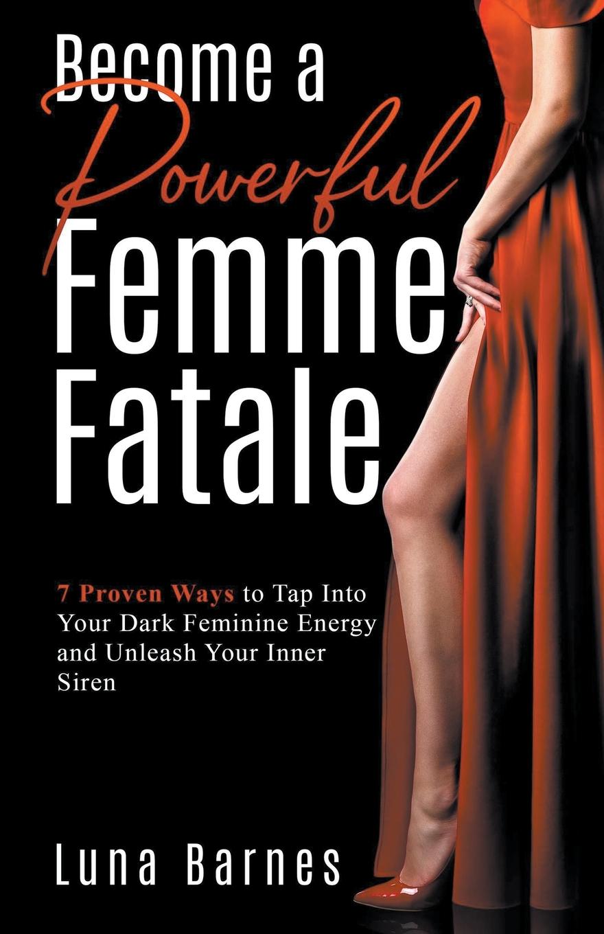 Cover: 9798215964880 | Become A Powerful Femme Fatale | Luna Barnes | Taschenbuch | Paperback