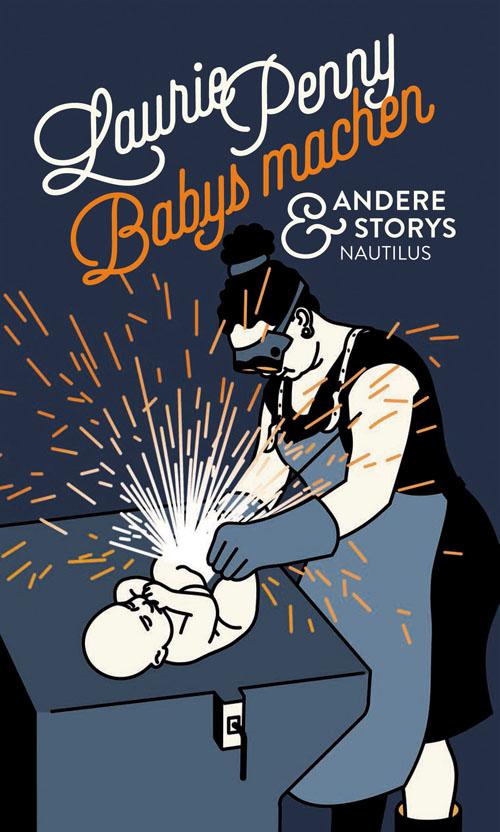 Cover: 9783960540007 | Babys machen und andere Storys | Laurie Penny | Buch | 176 S. | 2016