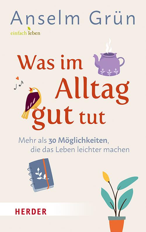 Cover: 9783451008696 | Was im Alltag gut tut | Anselm Grün | Buch | 160 S. | Deutsch | 2021