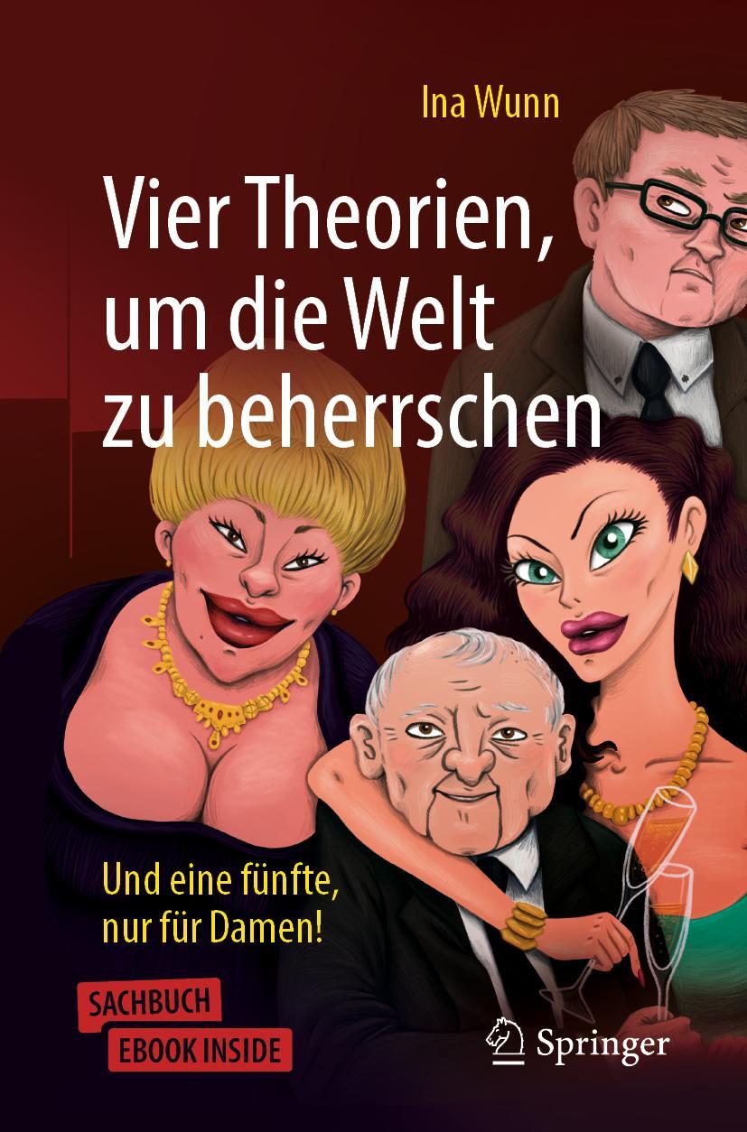 Cover: 9783662613757 | Vier Theorien, um die Welt zu beherrschen | Ina Wunn | Bundle | 2020