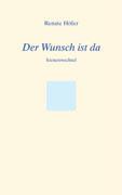 Cover: 9783833407505 | Der Wunsch ist da | Szenenwechsel | Renate Höfer | Taschenbuch | 2004