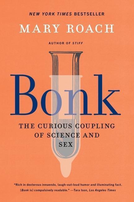 Cover: 9781324036036 | Bonk | The Curious Coupling of Science and Sex | Mary Roach | Buch