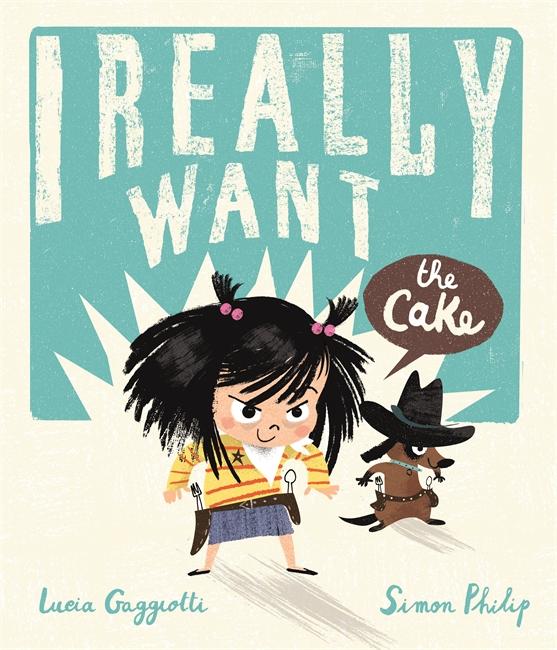 Cover: 9781783708017 | I Really Want the Cake | Simon Philip | Taschenbuch | 40 S. | Englisch