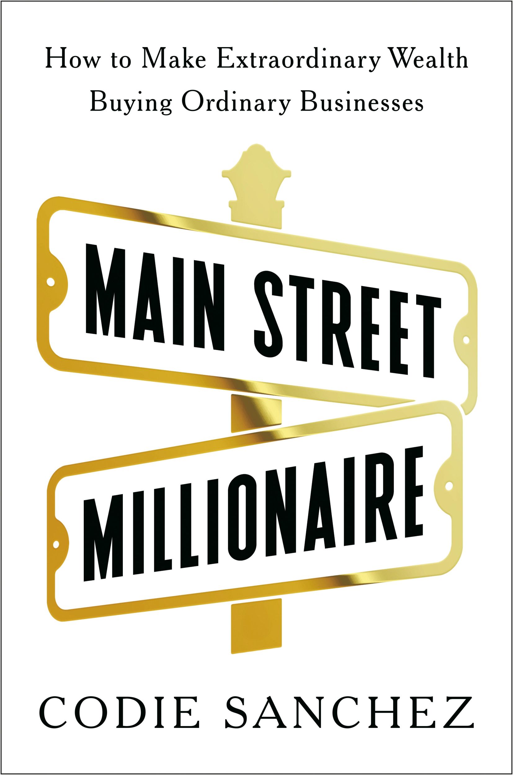 Cover: 9780593718612 | Main Street Millionaire | Codie Sanchez | Buch | Englisch | 2024