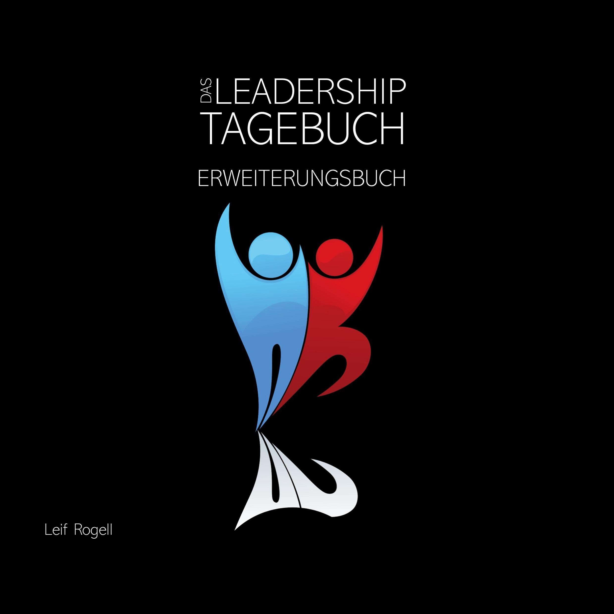 Cover: 9783949294143 | Das Leadership-Tagebuch | Erweiterungsbuch | Leif Rogell | Buch | 2020