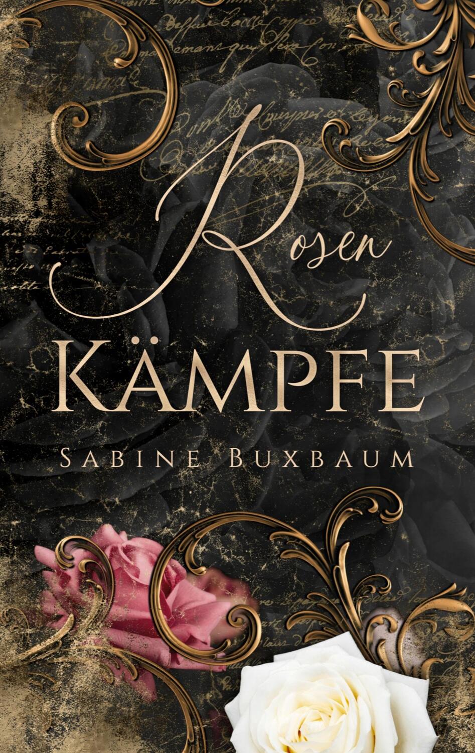 Cover: 9783759721655 | Rosenkämpfe | Historischer Roman | Sabine Buxbaum | Taschenbuch | 2024