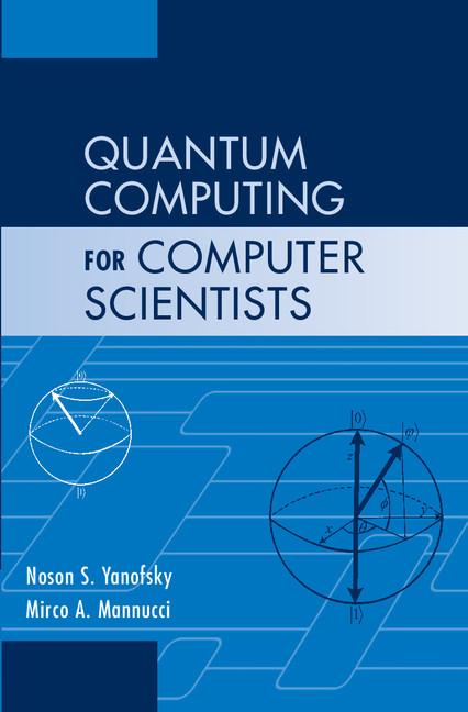 Cover: 9780521879965 | Quantum Computing for Computer Scientists | Noson S. Yanofsky (u. a.)