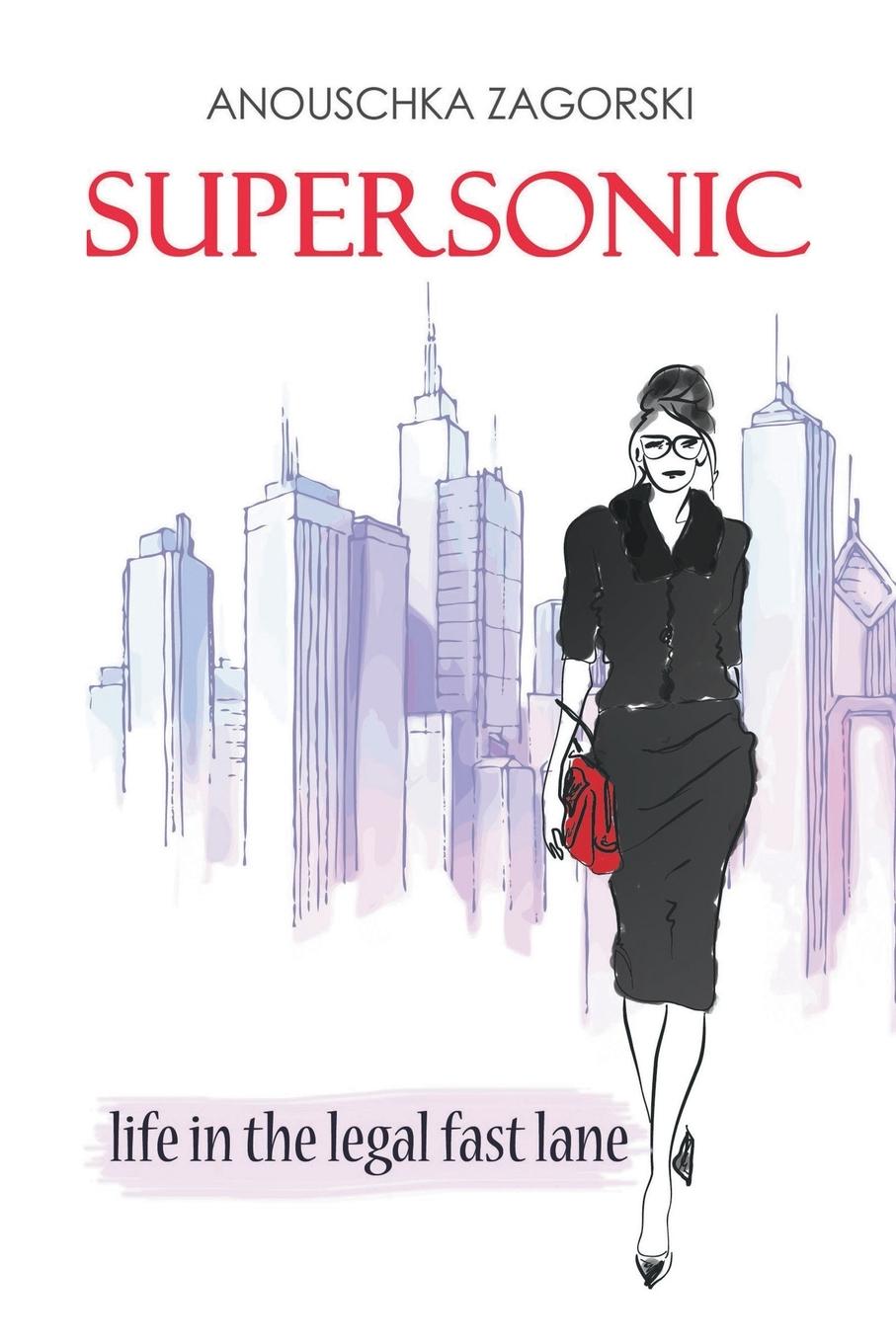 Cover: 9781785388675 | Supersonic | Life in the Legal Fast Lane | Anouschka Zagorski | Buch