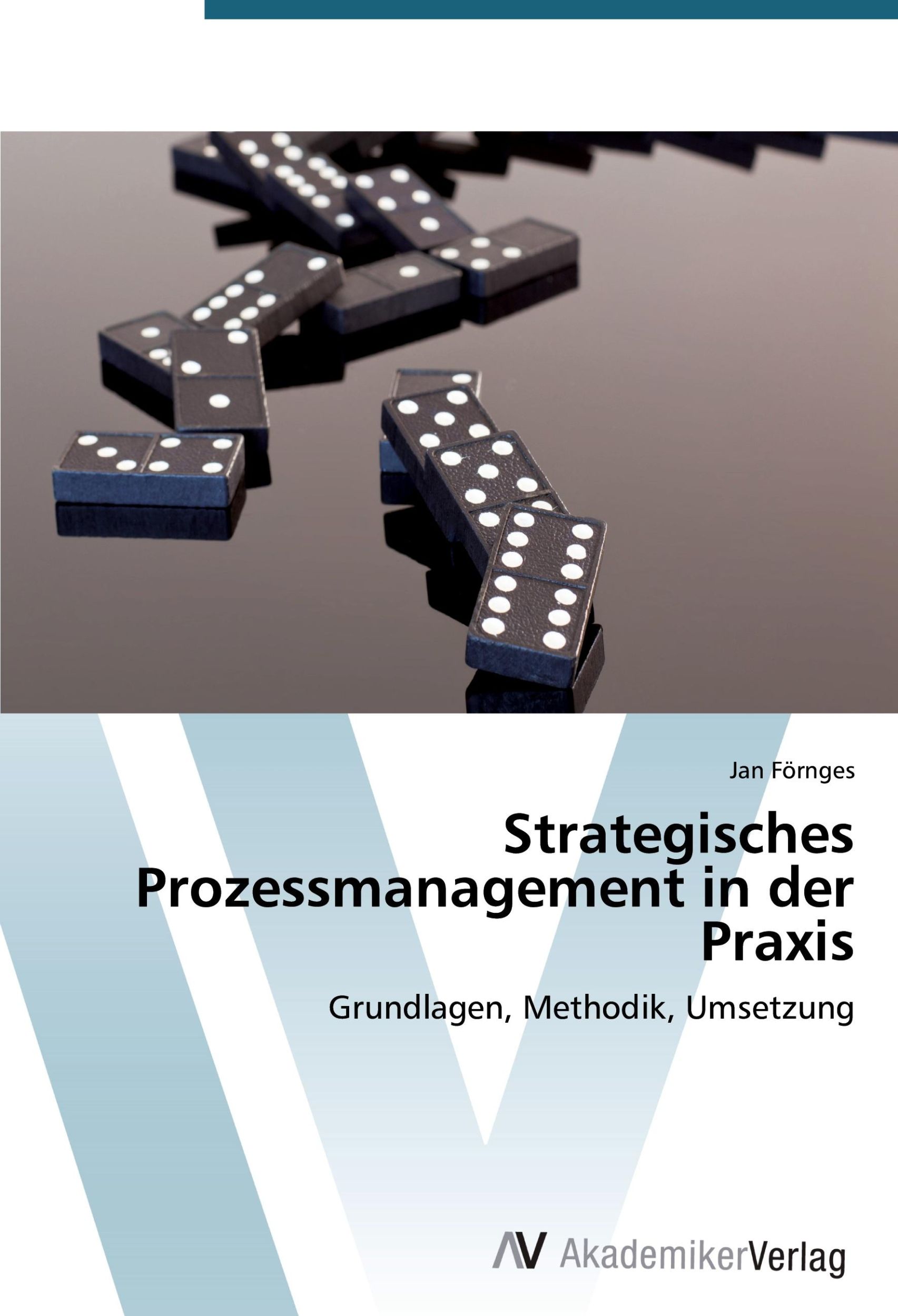 Cover: 9783639393132 | Strategisches Prozessmanagement in der Praxis | Jan Förnges | Buch