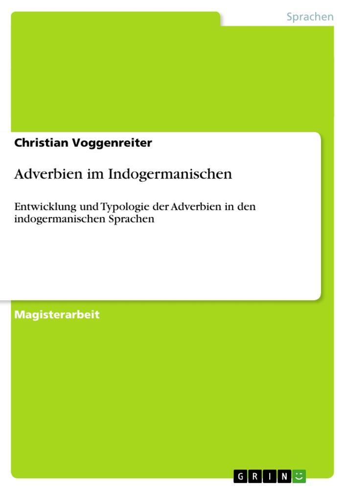 Cover: 9783640310500 | Adverbien im Indogermanischen | Christian Voggenreiter | Taschenbuch