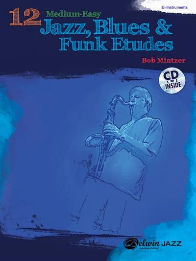 Cover: 9780739076156 | 12 Medium-Easy Jazz, Blues &amp; Funk Etudes: E-Flat Instruments | Mintzer