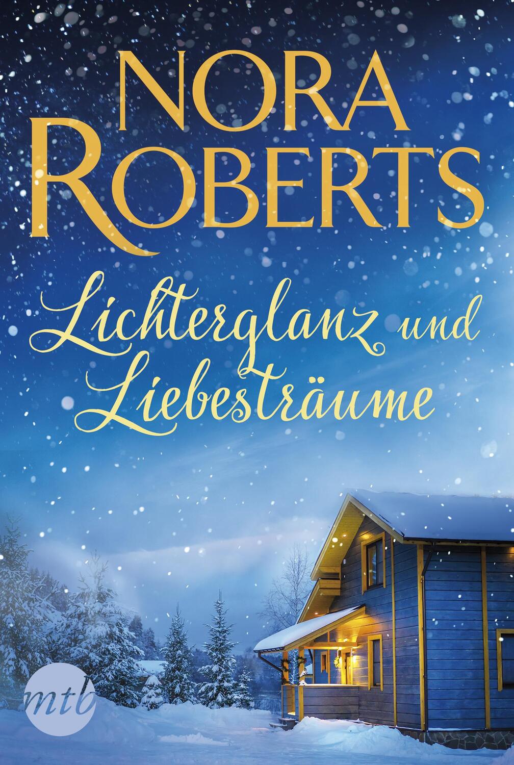 Cover: 9783745700633 | Lichterglanz und Liebesträume | Nora Roberts | Taschenbuch | 320 S.