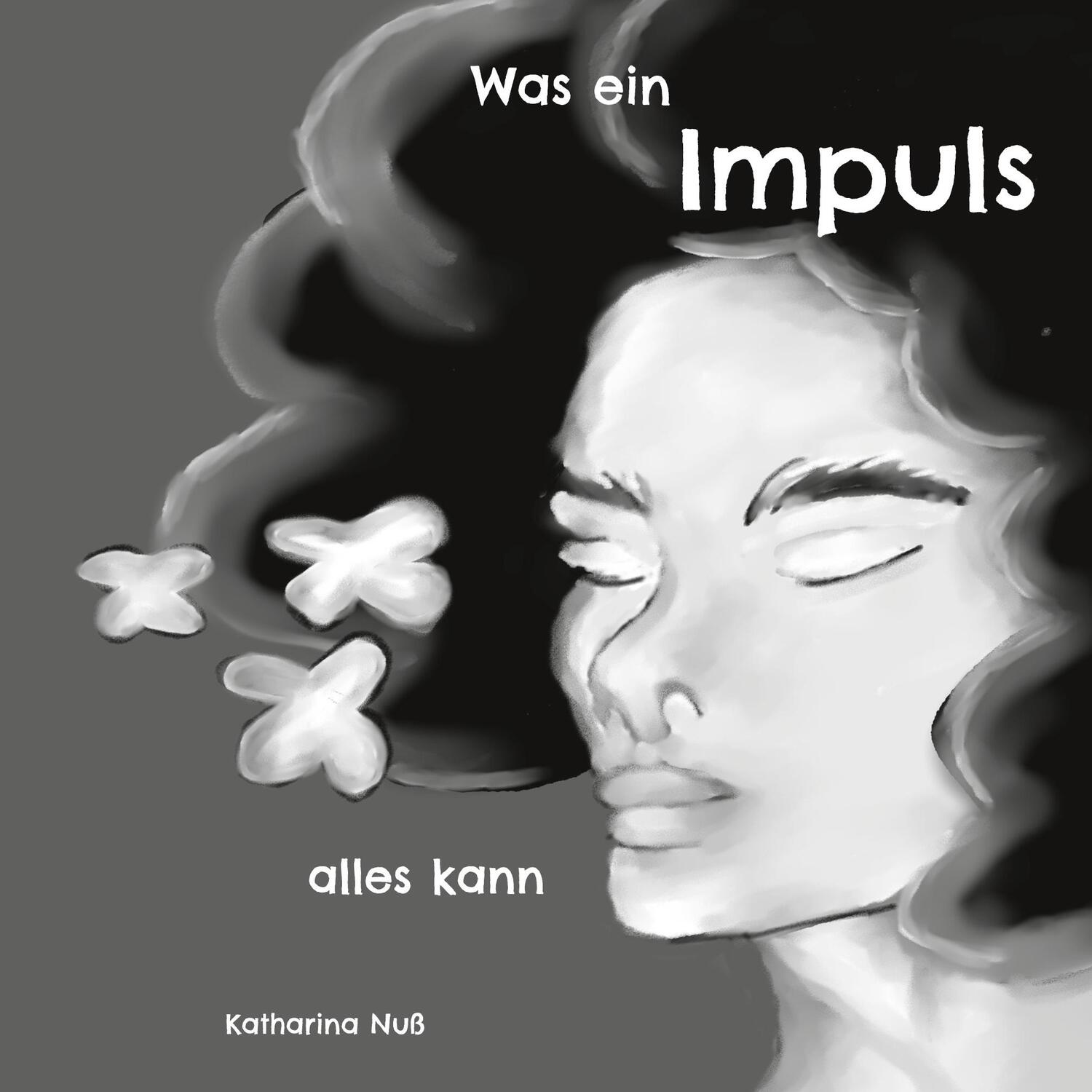 Cover: 9783757845070 | Was ein Impuls alles kann | Katharina Nuß | Buch | 92 S. | Deutsch