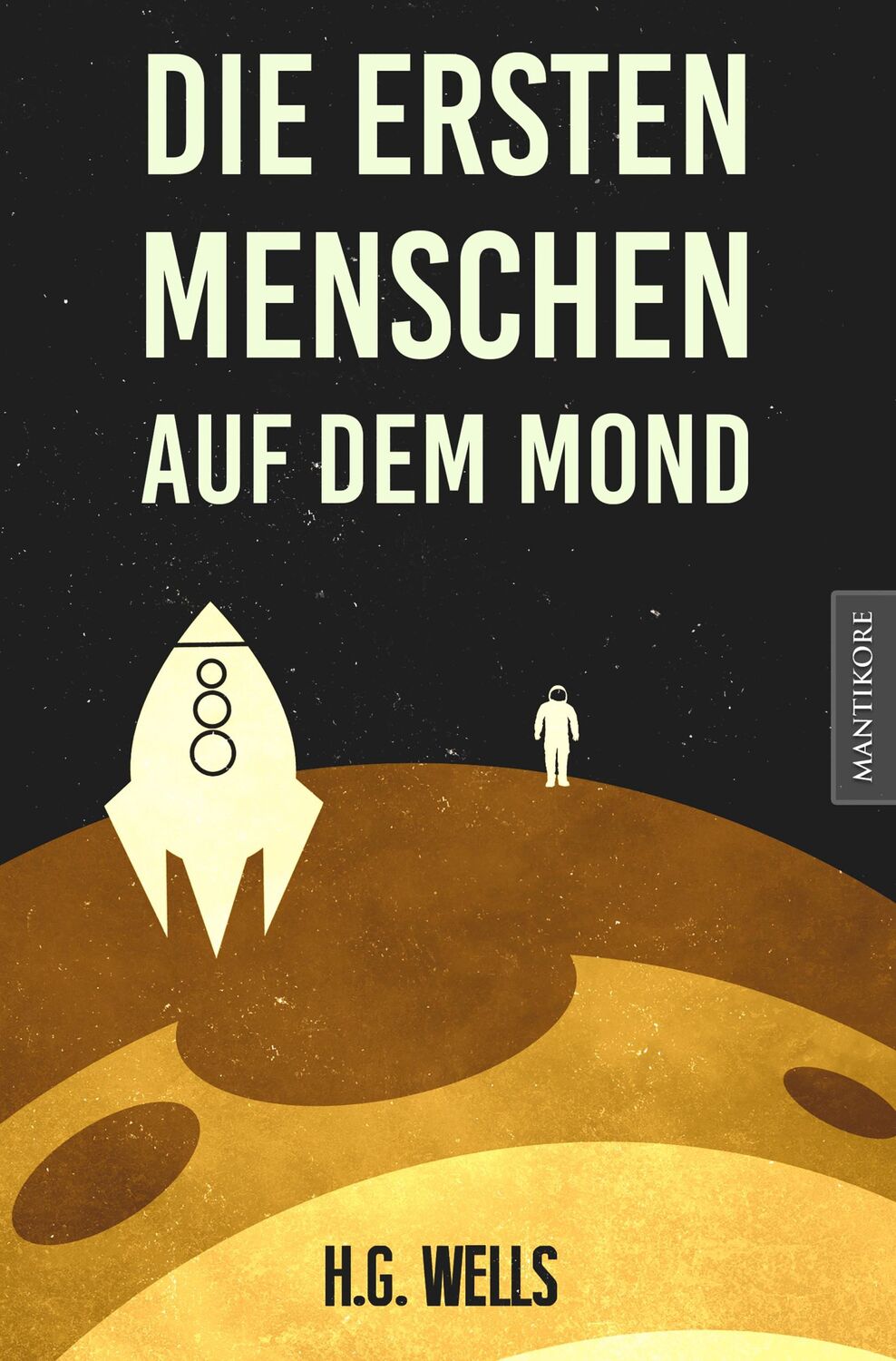 Cover: 9783961880638 | Die ersten Menschen auf dem Mond | Ein SciFi Klassiker von H.G. Wells