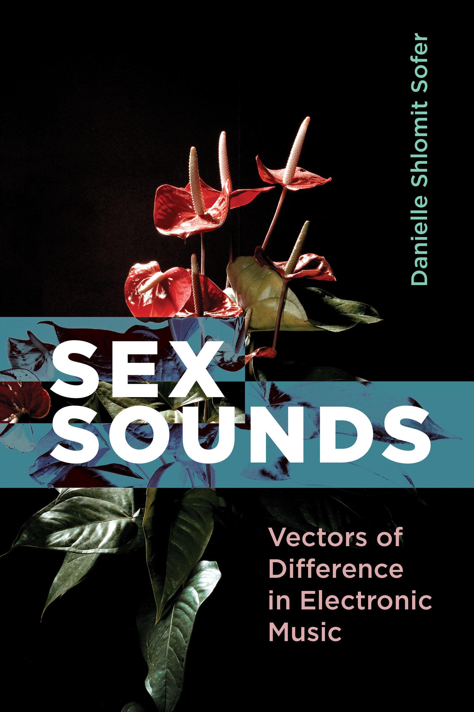 Cover: 9780262045193 | Sex Sounds | Vectors of Difference in Electronic Music | Sofer | Buch