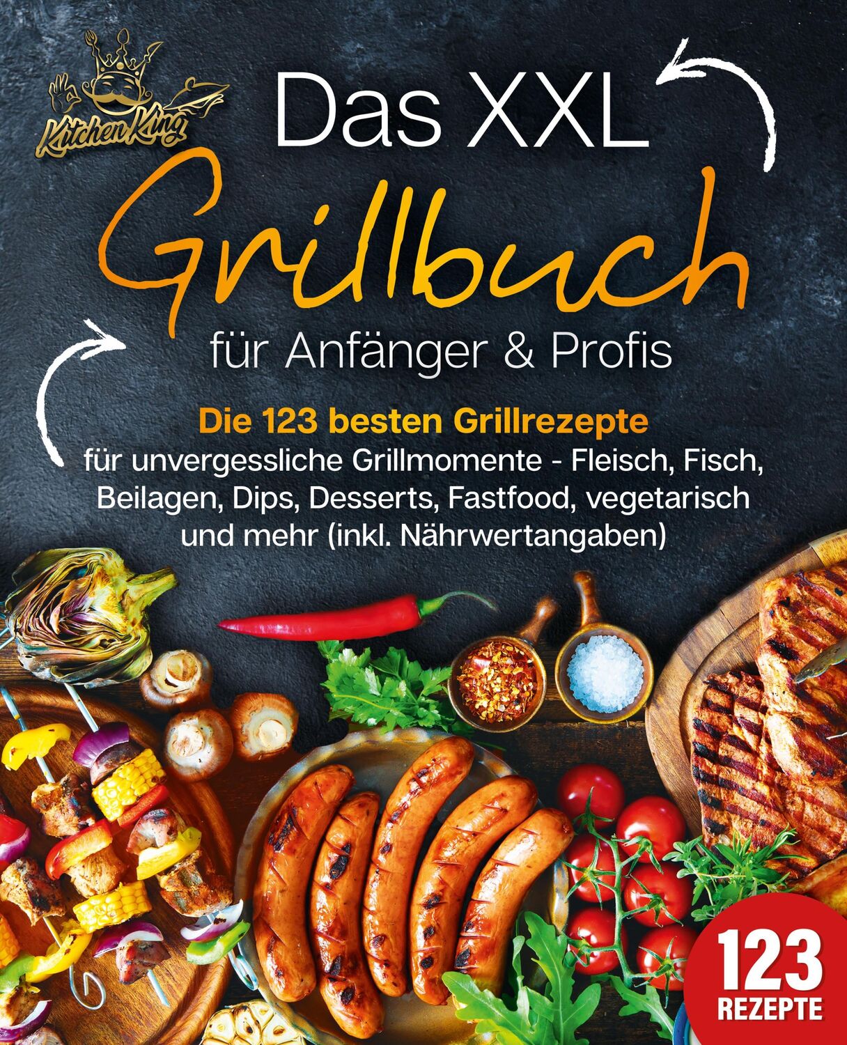 Cover: 9783989351868 | Das XXL Grillbuch für Anfänger &amp; Profis: Die 123 besten...