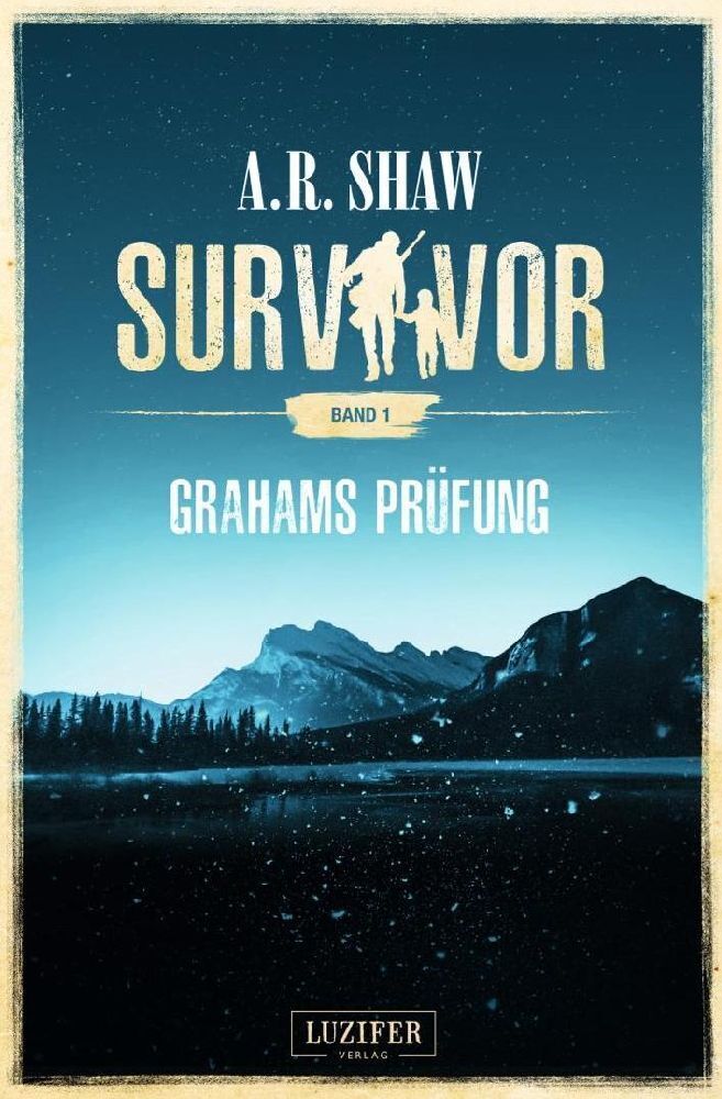 Cover: 9783958351684 | GRAHAMS PRÜFUNG (Survivor) | Postapokalyptischer Roman | A. R. Shaw