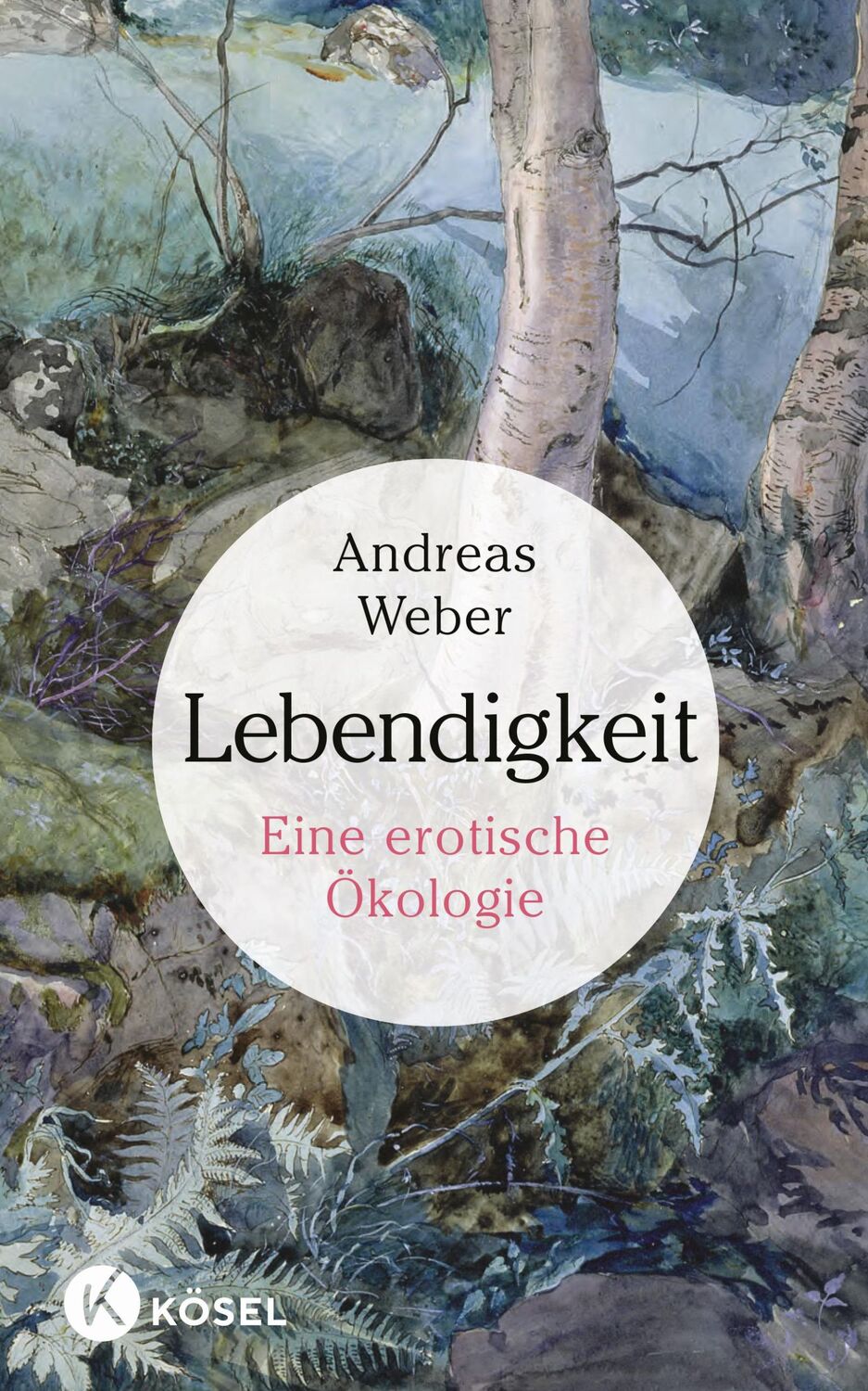 Cover: 9783466309887 | Lebendigkeit | Eine erotische Ökologie | Andreas Weber | Buch | 288 S.