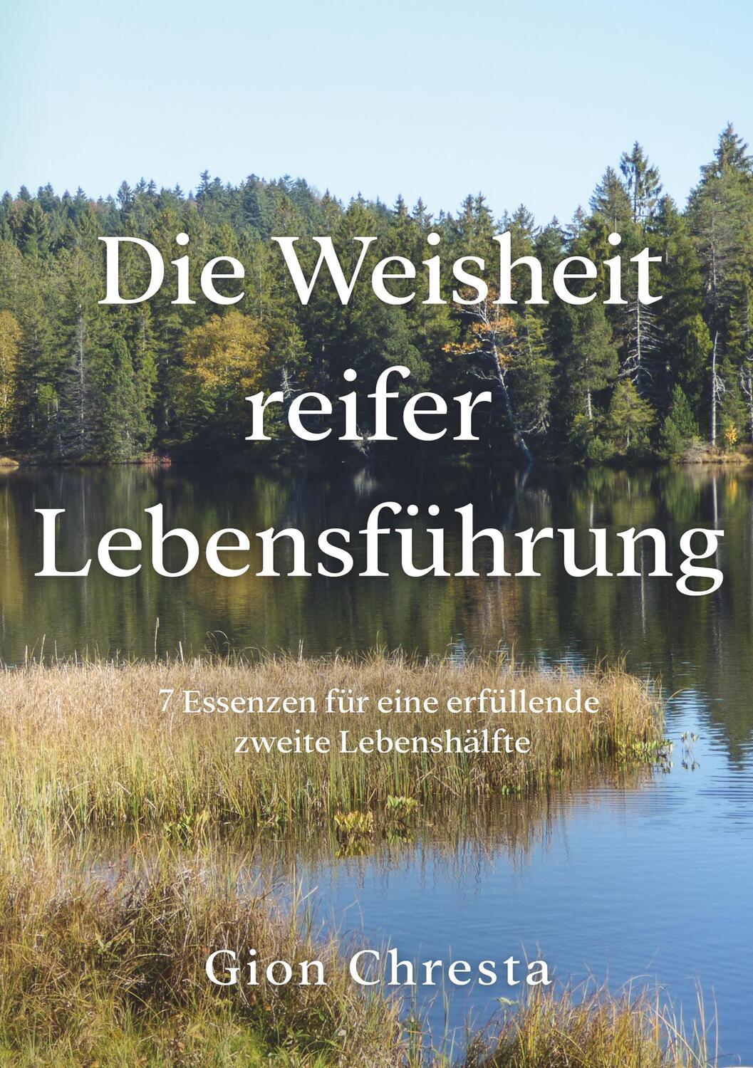 Cover: 9783749776955 | Die Weisheit reifer Lebensführung | Gion Chresta | Taschenbuch | 2020