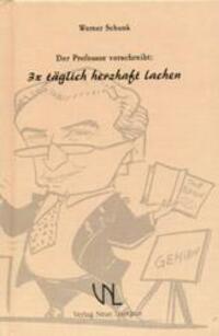 Cover: 9783934141056 | Der Professor verschreibt: 3 × täglich herzhaft lachen | Werner Schunk