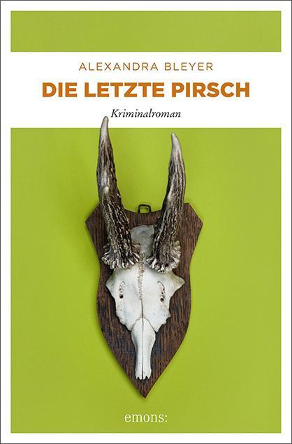 Cover: 9783740804619 | Die letzte Pirsch | Kriminalroman | Alexandra Bleyer | Taschenbuch