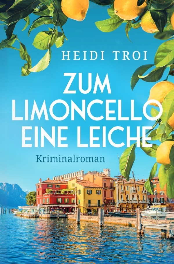 Cover: 9783759810045 | Zum Limoncello eine Leiche | Heidi Troi | Taschenbuch | 392 S. | 2024