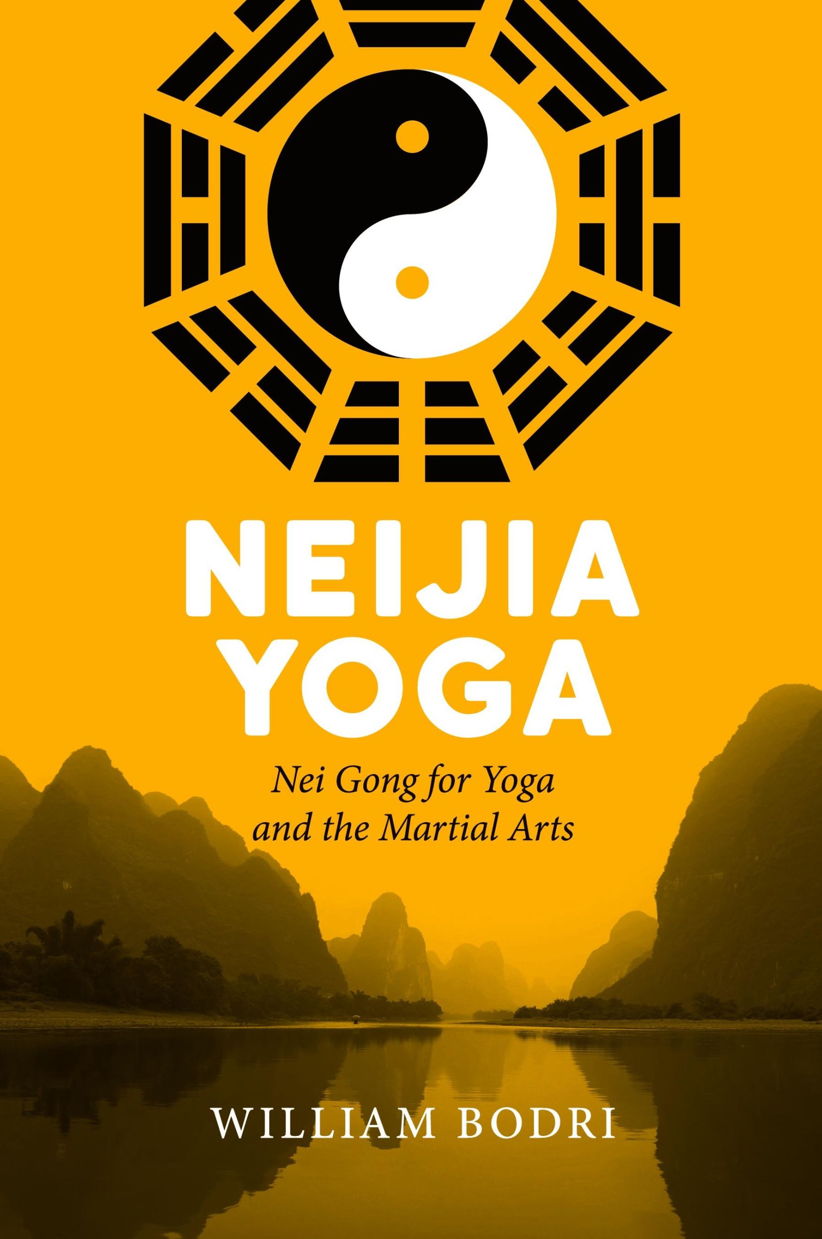 Cover: 9780999833070 | Neijia Yoga | Nei Gong for Yoga and the Martial Arts | William Bodri