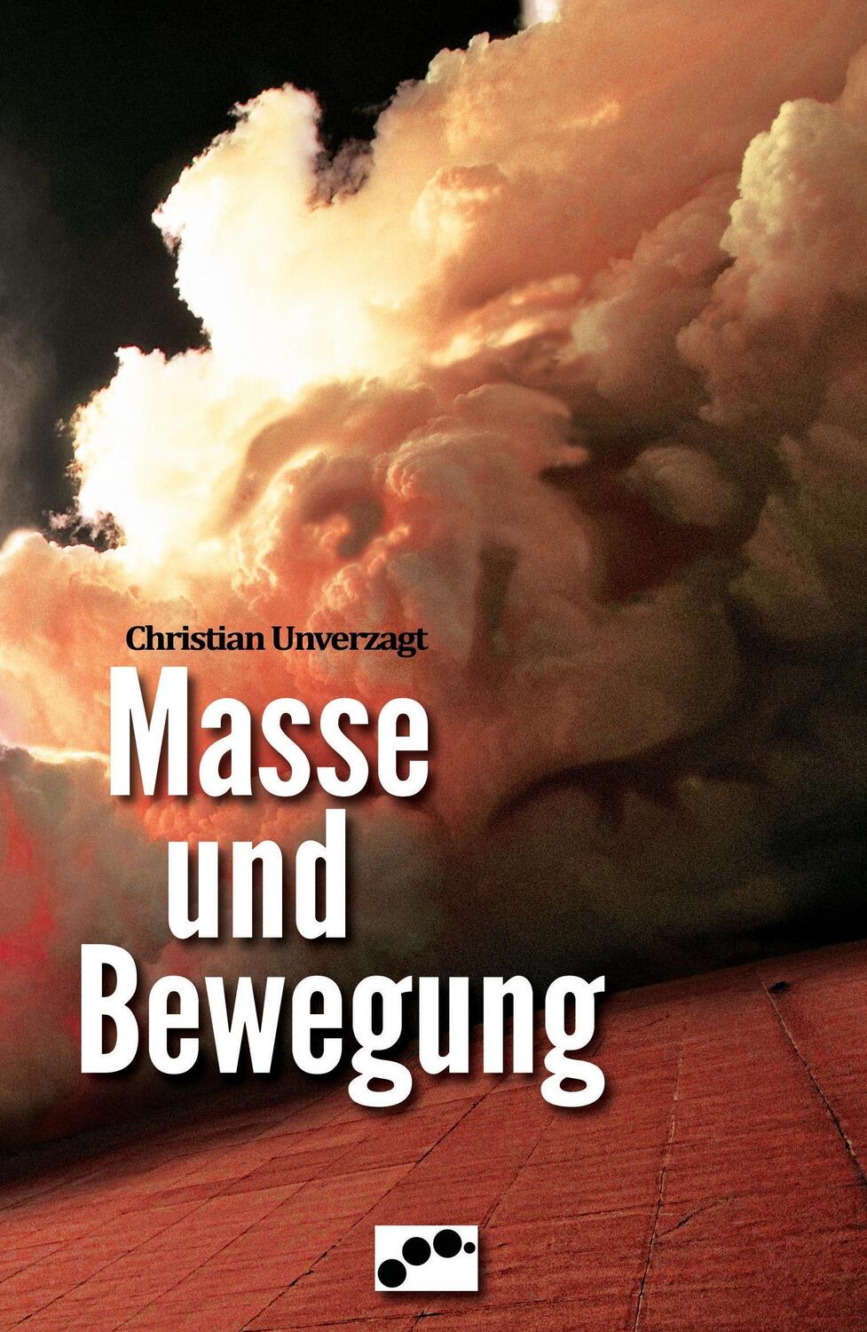 Cover: 9783981719901 | Masse und Bewegung | Christian Unverzagt | Taschenbuch | Paperback