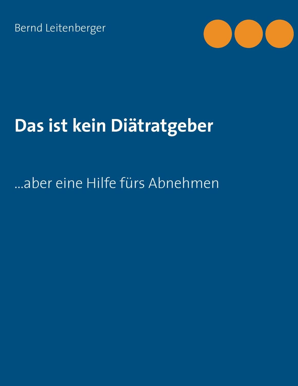 Cover: 9783744864275 | Das ist kein Diätratgeber | ... aber eine Hilfe fürs Abnehmen | Buch