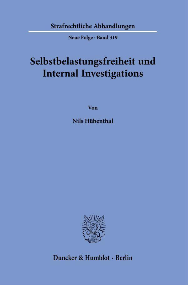 Cover: 9783428190980 | Selbstbelastungsfreiheit und Internal Investigations. | Nils Hübenthal