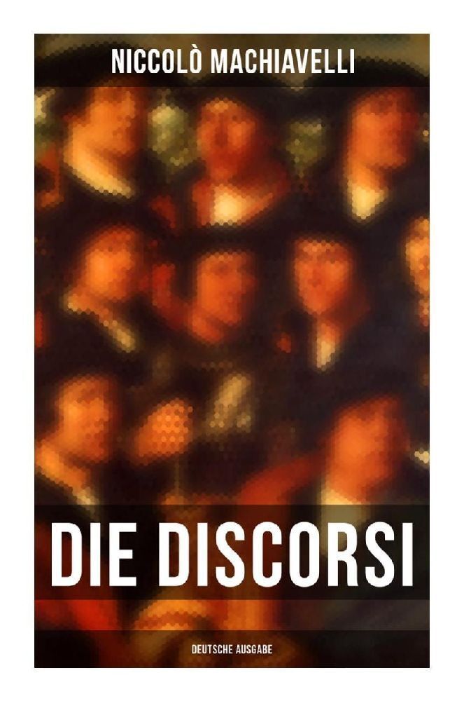 Cover: 9788027253180 | Die Discorsi (Deutsche Ausgabe) | Niccolò Machiavelli | Taschenbuch