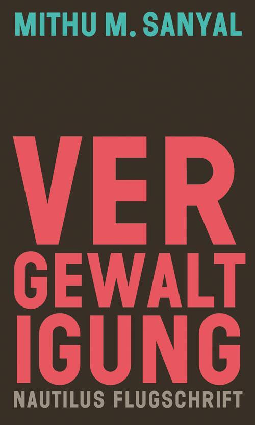 Cover: 9783960542452 | Vergewaltigung | Aspekte eines Verbrechens | Mithu M. Sanyal | Buch