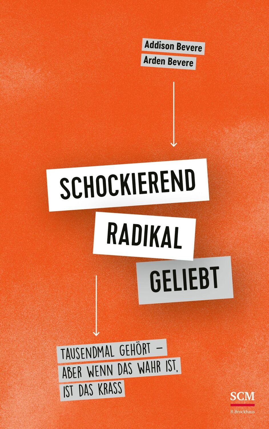 Cover: 9783417010107 | Schockierend radikal geliebt | Addison Bevere (u. a.) | Taschenbuch