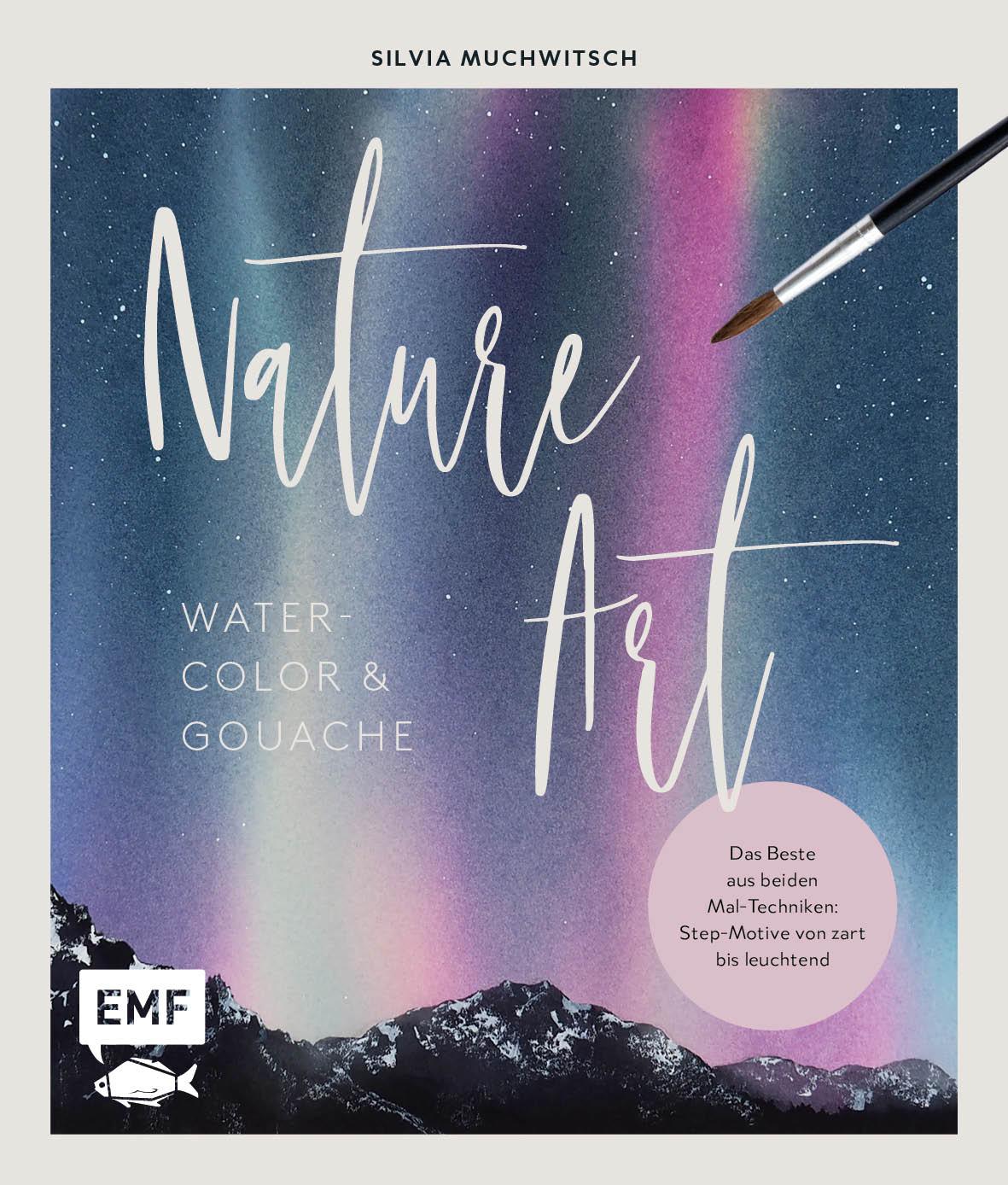 Cover: 9783745904345 | Nature Art: Watercolor und Gouache | Silvia Muchwitsch | Buch | 128 S.