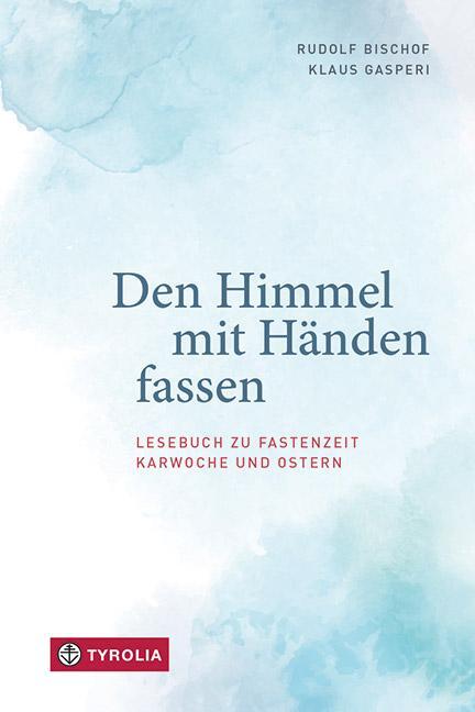 Cover: 9783702240530 | Den Himmel mit Händen fassen | Rudolf Bischof (u. a.) | Buch | 224 S.