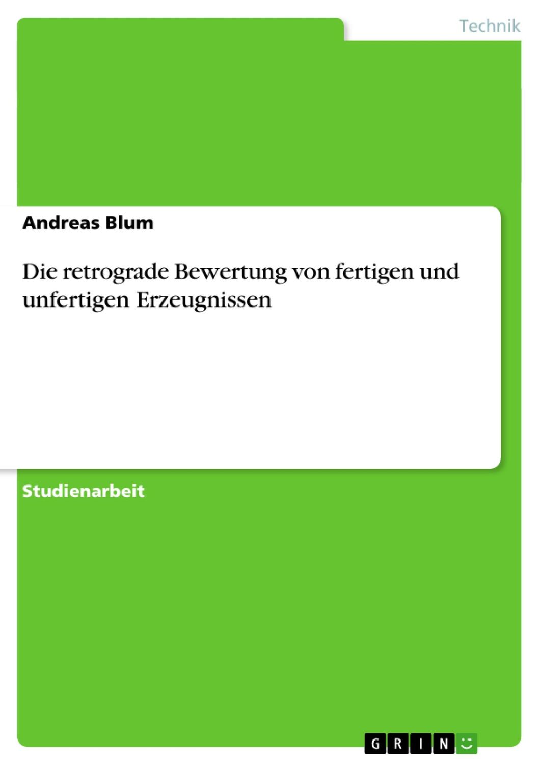 Cover: 9783640461608 | Die retrograde Bewertung von fertigen und unfertigen Erzeugnissen