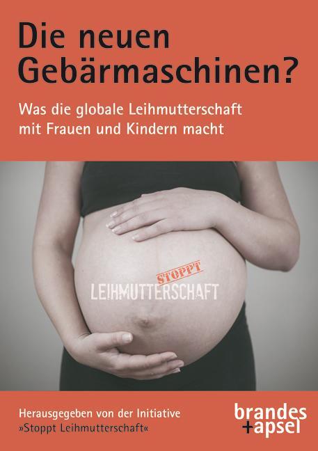 Cover: 9783955583590 | Die neuen Gebärmaschinen? | Initiative 'Stoppt Leihmutterschaft'