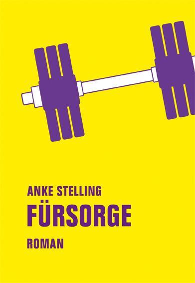 Cover: 9783957322326 | Fürsorge | Roman | Anke Stelling | Buch | 176 S. | Deutsch | 2017