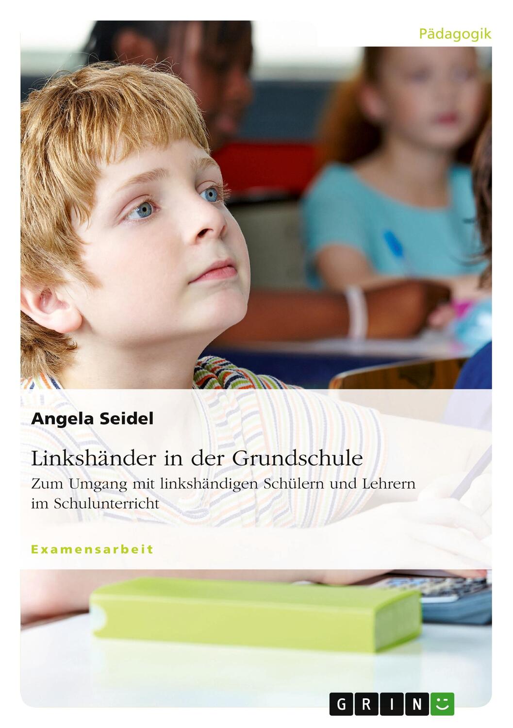 Cover: 9783656944348 | Linkshänder in der Grundschule. Zum Umgang mit linkshändigen...