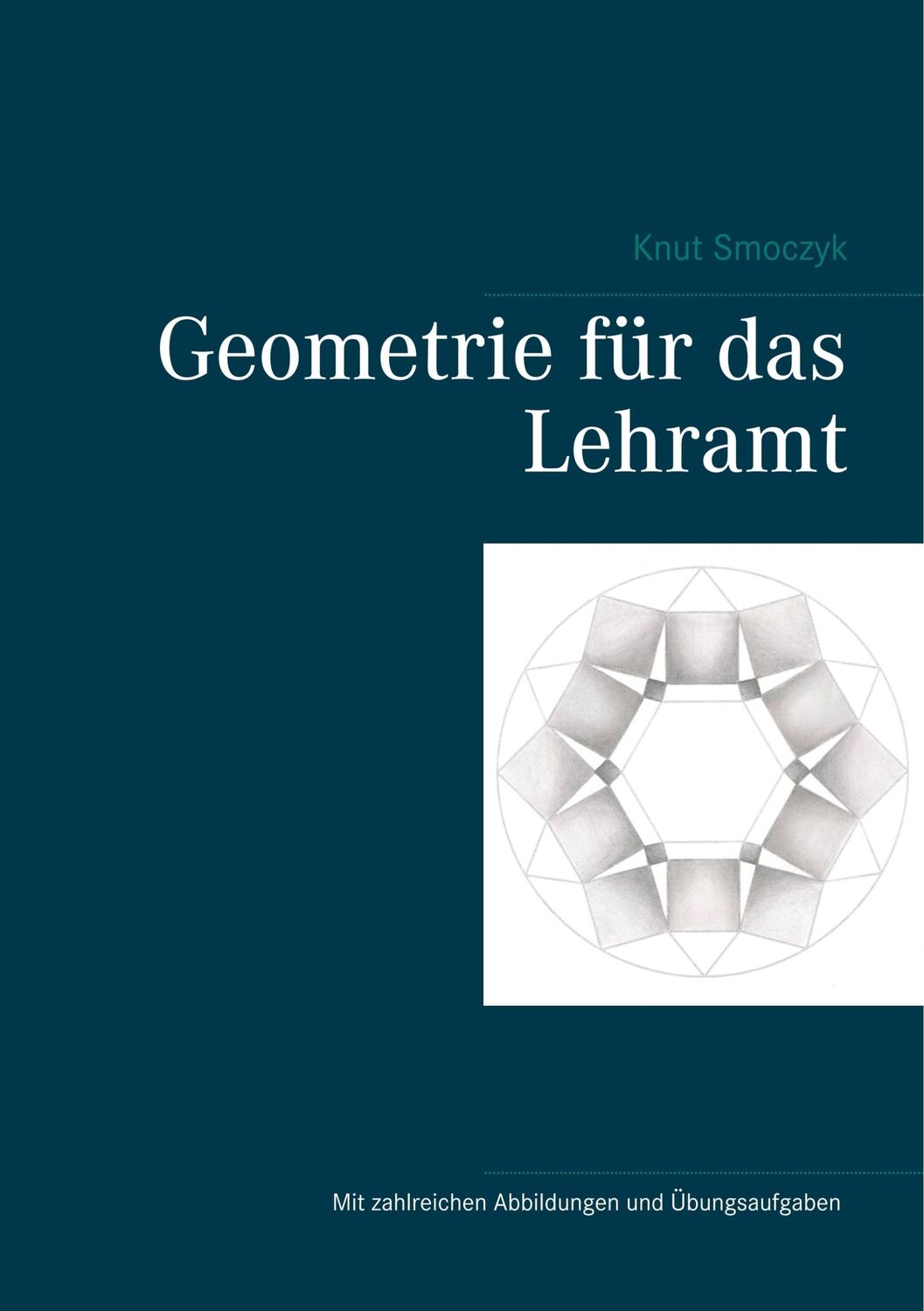 Cover: 9783748166160 | Geometrie für das Lehramt | Knut Smoczyk | Taschenbuch | Paperback