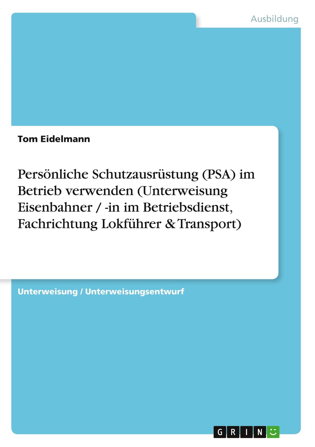 Cover: 9783640924608 | Persönliche Schutzausrüstung (PSA) im Betrieb verwenden...