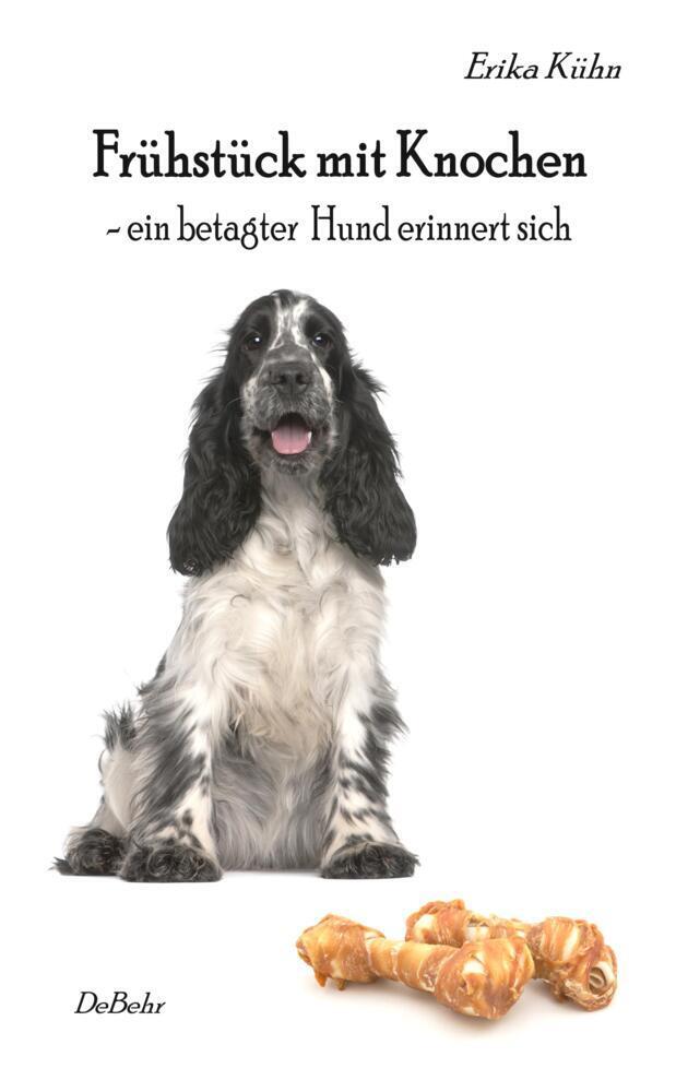 Cover: 9783957533357 | Frühstück mit Knochen - ein betagter Hund erinnert sich | Erika Kühn