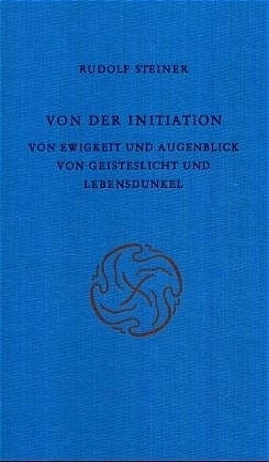 Cover: 9783727413803 | Von der Initiation; Von Ewigkeit und Augenblick; Von Geisteslicht...