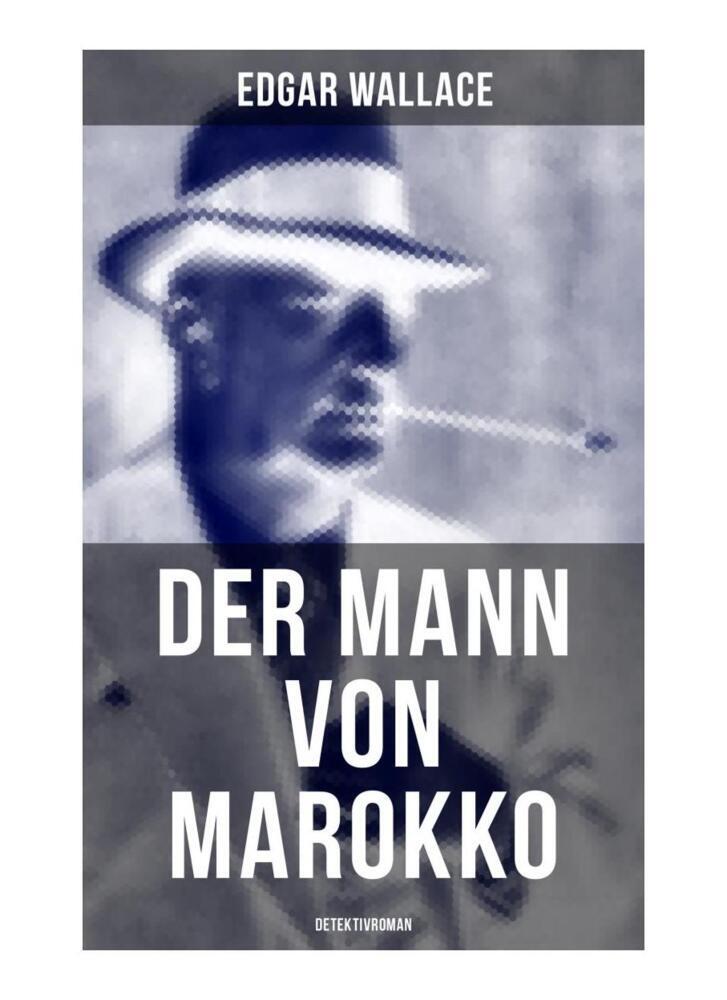 Cover: 9788027254620 | Der Mann von Marokko (Detektivroman) | Krimi | Edgar Wallace | Buch