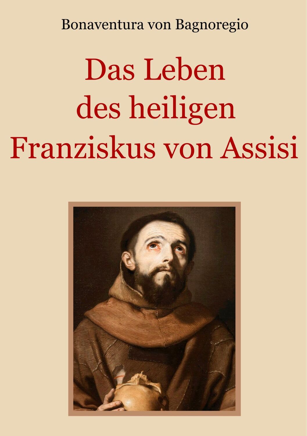 Cover: 9783748119456 | Das Leben des heiligen Franziskus von Assisi | Bagnoregio | Buch