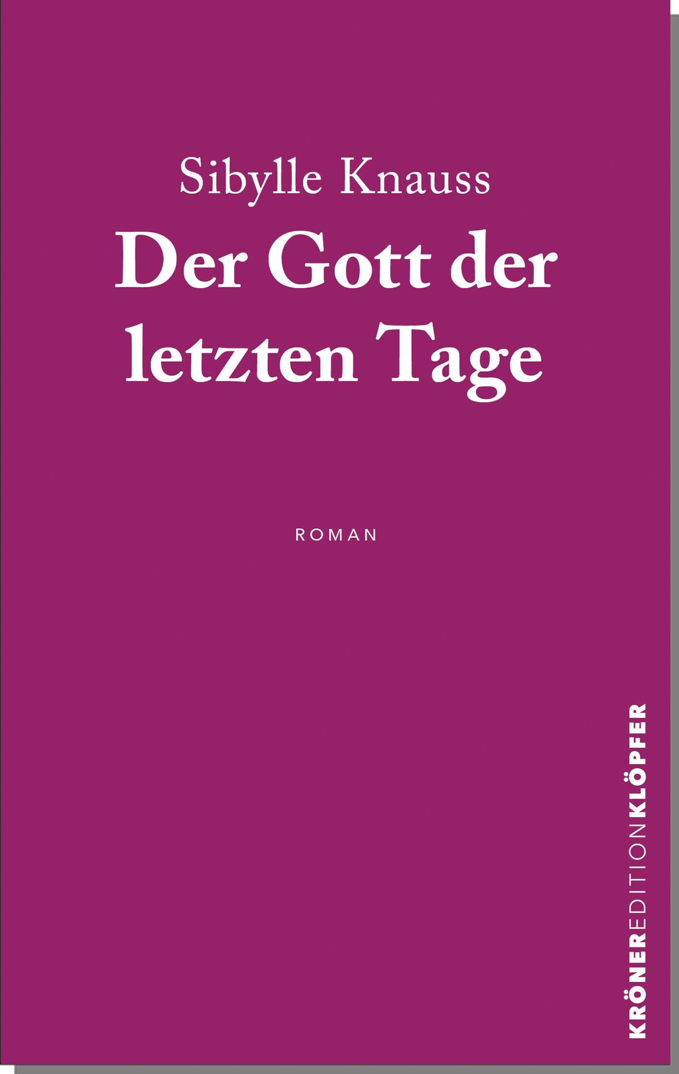 Cover: 9783520770011 | Der Gott der letzten Tage | Roman | Sibylle Knauss | Taschenbuch