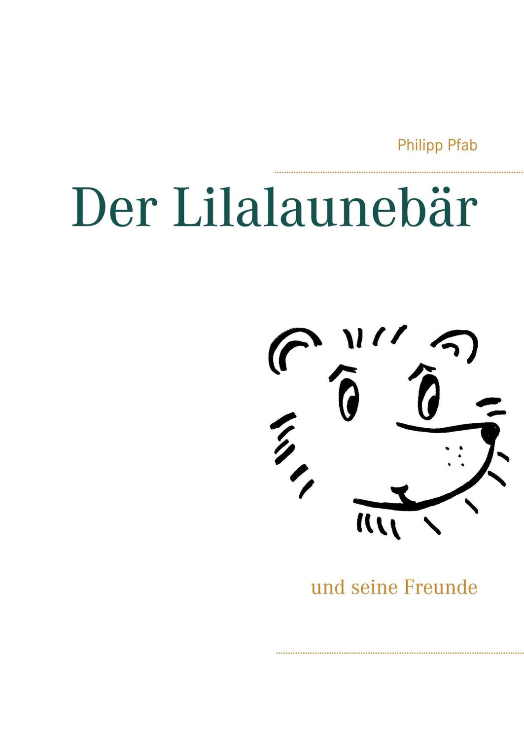 Cover: 9783746077529 | Der Lilalaunebär | und seine Freunde | Philipp Pfab | Buch | 152 S.